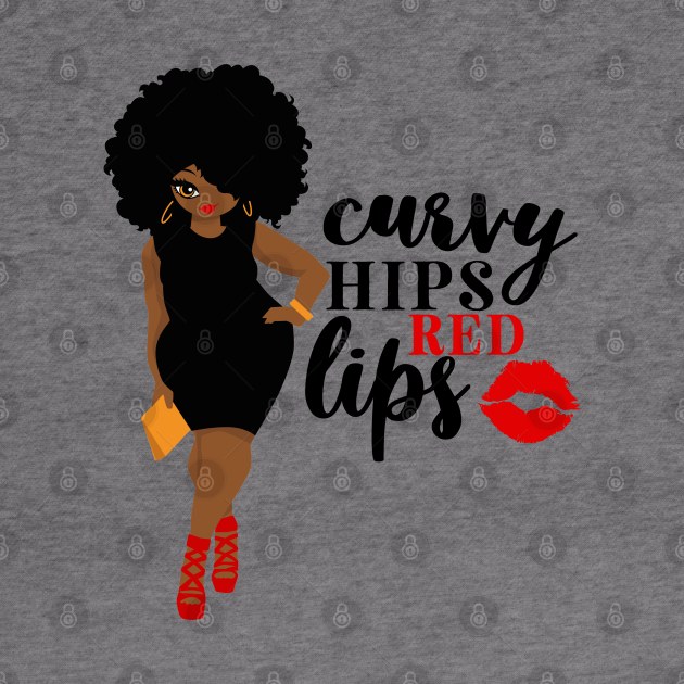 Curvy Hips Red Lips by Grown N Sexy Diva